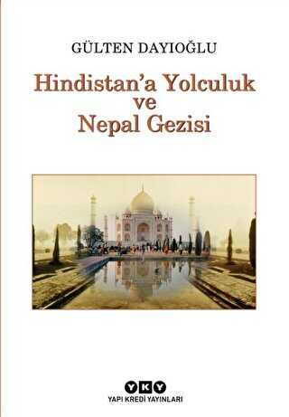 Hindistan’a Yolculuk ve Nepal Gezisi Tüm Zamanların Gözdesi - Yapı Kredi Yayınları