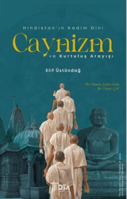 Hindistan`ın Kadim Dini Caynizm ve Kurtuluş Arayışı - 1