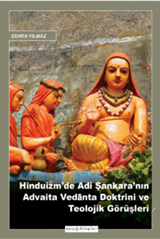 Hinduizm`de Adi Şankara`nın Advaita Vedanta Doktrini ve Teolojik Görüşleri - Ayışığı Kitapları