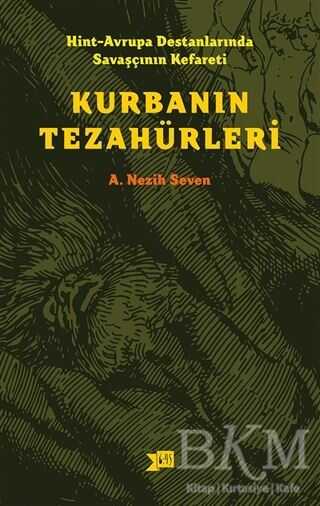 Hint-Avrupa Destanlarında Savaşcının Kefareti - Kurbanın Tezahürleri - Altıkırkbeş Yayınları