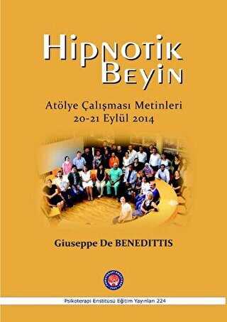 Hipnotik Beyin Atölye Çalışmaları Metinleri 20-21 Eylül 2014 - Psikoterapi Enstitüsü