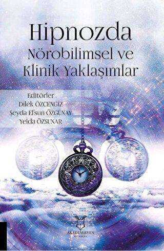 Hipnozda Nörobilimsel ve Klinik Yaklaşımlar - Akademisyen Kitabevi