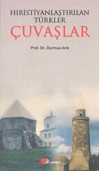 Hıristiyanlaştırılan Türkler Çuvaşlar - Berikan Yayınevi