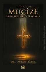 Hıristiyanlıkta Mucize - Eski Yeni Yayınları