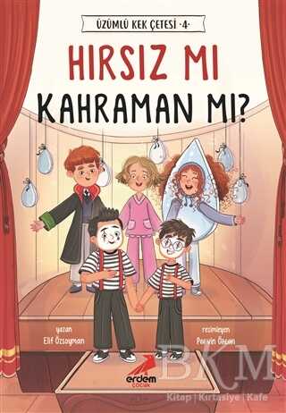 Hırsız mı Kahraman mı? - Üzümlü Kek Çetesi 4 - Erdem Çocuk