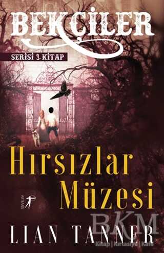 Hırsızlar Müzesi - Bekçiler Serisi 1. Kitap - Artemis Yayınları