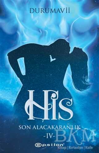 His 4 - Son Alacakaranlık - Epsilon Yayınevi