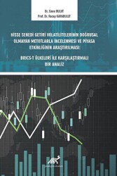 Hisse Senedi Getiri Volatilitelerinin Doğrusal Olmayan Metotlarla İncelenmesi ve Piyasa Etkinliğinin - Paradigma Akademi Yayınları