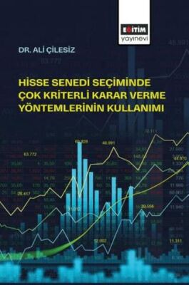 Hisse Senedi Seçiminde Çok Kriterli Karar Verme Yöntemlerinin Kullanımı - 1