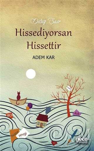 Hissediyorsan Hissettir - Gece Kitaplığı