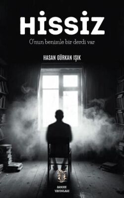 Hissiz O’nun Benimle Bir Derdi Var - 1