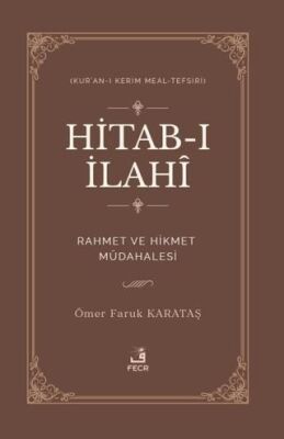 Hitab-ı İlahi Rahmet ve Hikmet Müdahalesi Kur’an-ı Kerim Meal-Tefsiri - 1
