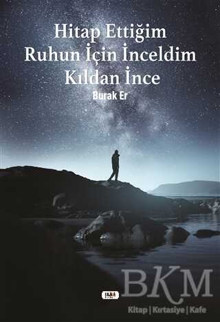 Hitap Ettiğim Ruhun İçin İnceldim Kıldan İnce - Tilki Kitap