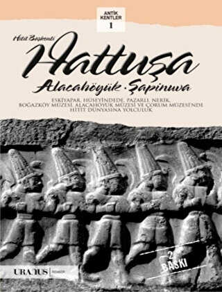 Hitit Başkenti Hattuşa - Alacahöyük-Şapinuva - Uranus