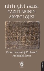 Hitit Çivi Yazısı Yazıtlarının Arkeolojisi - Dorlion Yayınları