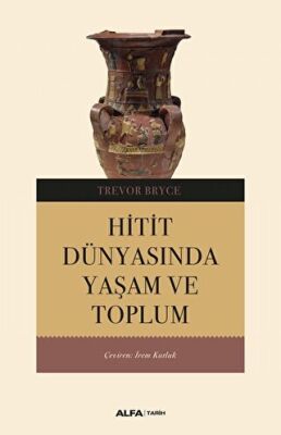 Hitit Dünyasında Yaşam Ve Toplum - 1