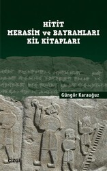 Hitit Merasim ve Bayramları Kil Kitapları - Çizgi Kitabevi Yayınları