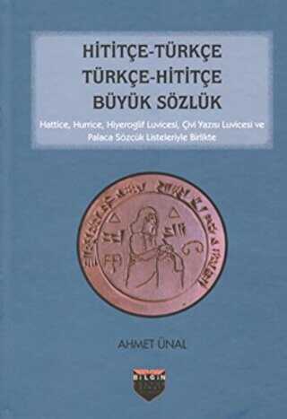 Hititçe - Türkçe Türkçe - Hititçe Büyük Sözlük - Bilgin Kültür Sanat Yayınları