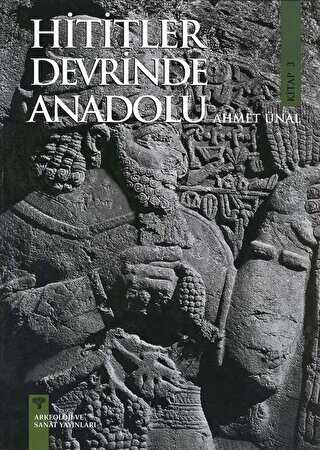 Hititler Devrinde Anadolu - 3 - Arkeoloji ve Sanat Yayınları