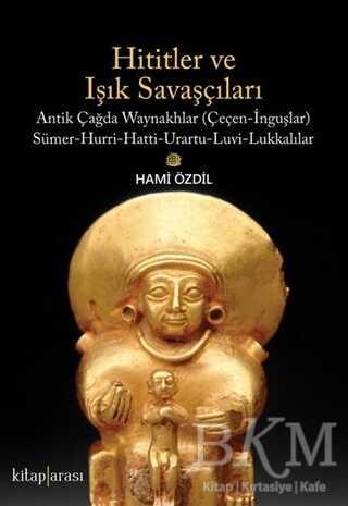 Hititler ve Işık Savaşçıları - Kitap Arası