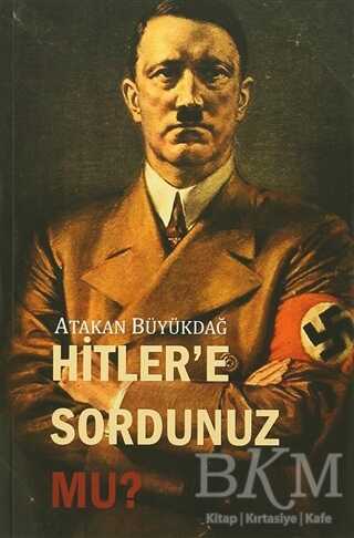 Hitler`e Sordunuz mu? - Gece Kitaplığı