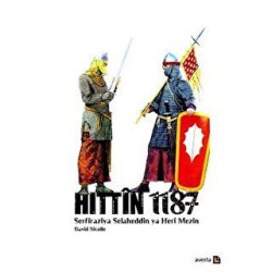 Hittin 1187 - Serfiraziya Heri Mezin ya Selaheddin - Avesta Yayınları