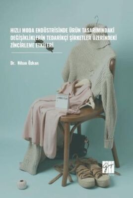 Hızlı Moda Endüstrisinde Ürün Tasarımındaki Değişikliklerin Tedarikçi Şirketler Üzerindeki Zincirlem - 1