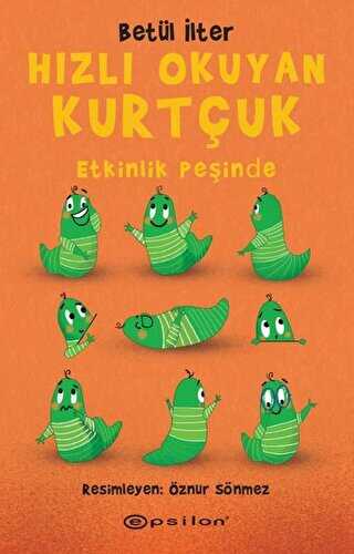 Hızlı Okuyan Kurtçuk - Etkinlik Peşinde - Epsilon Yayınevi