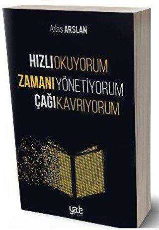 Hızlı Okuyorum Zamanı Yönetiyorum Çağı Kavrıyorum - Yade Kitap