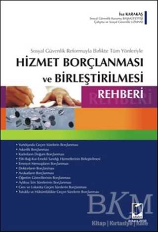 Hizmet Borçlanması ve Birleştirilmesi Rehberi - Adalet Yayınevi