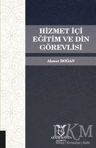 Hizmet İçi Eğitim ve Din Görevlisi - Akademisyen Kitabevi