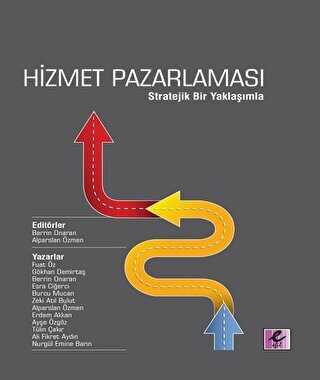 Hizmet Pazarlaması - Stratejik Bir Yaklaşımla - Efil Yayınevi