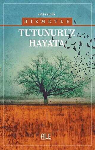 Hizmetle Tutunuruz Hayata - Semerkand Aile Yayınları