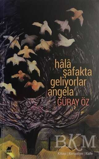 Hâlâ Şafakta Geliyorlar Angela - Ayrıntı Yayınları