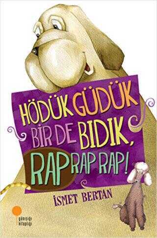 Hödük, Güdük, Bir De Bıdık, Rap Rap Rap! - Günışığı Kitaplığı