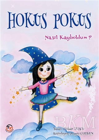 Hokus Pokus Nasıl Kayboldum ? - Tunç Yayıncılık