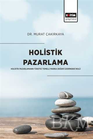 Holistik Pazarlama - Eğitim Yayınevi - Bilimsel Eserler