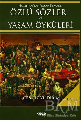 Homeros’tan Yaşar Kemal’e Özlü Sözler ve Yaşam Öyküleri Cilt: 1 - Gece Kitaplığı