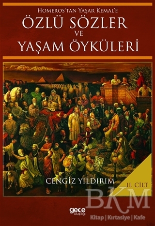 Homeros’tan Yaşar Kemal’e Özlü Sözler ve Yaşam Öyküleri Cilt: 2 - Gece Kitaplığı