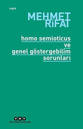 Homo Semioticus ve Genel Göstergebilim Sorunları - Yapı Kredi Yayınları