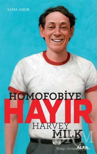Homofobiye Hayır - Harvey Milk - Alfa Yayınları
