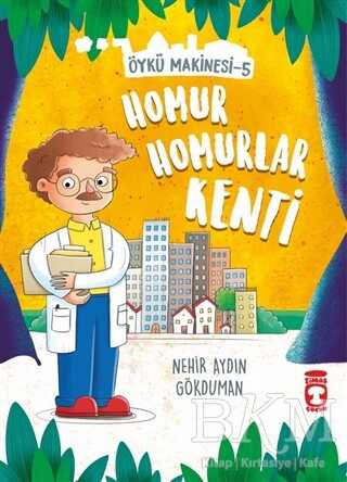 Homur Homurlar Kenti - Öykü Makinesi 5 - Timaş Çocuk