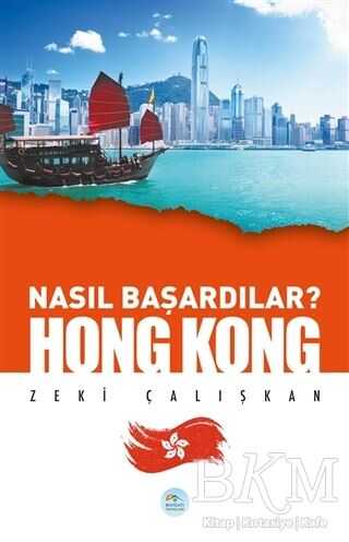 Hong Kong - Nasıl Başardılar? - Maviçatı Yayınları