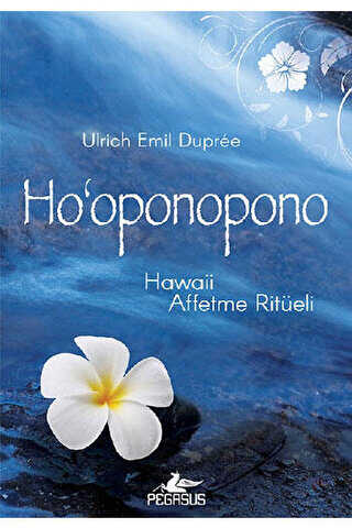 Ho‘Oponopono - Hawaii Affetme Ritüeli