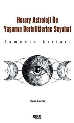 Horary Astroloji ile Yaşamın Derinliklerine Seyahat - 2