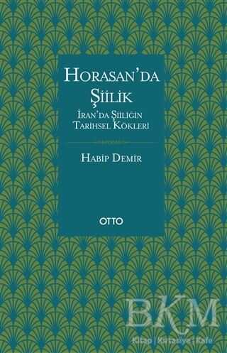 Horasan’da Şiilik - Otto Yayınları