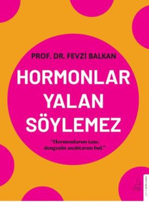 Hormonlar Yalan Söylemez - 1