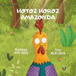 Hotoz Horoz Amazon`da - Düş Kurguları Çocuk