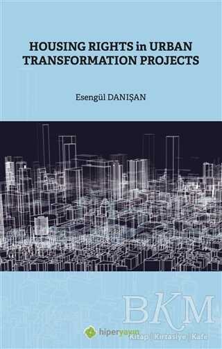 Housing Rights in Urban Transformation Projetcs - Hiperlink Yayınları