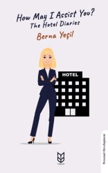 How May I Assist You? The Hotel Diaries - Yason Yayıncılık